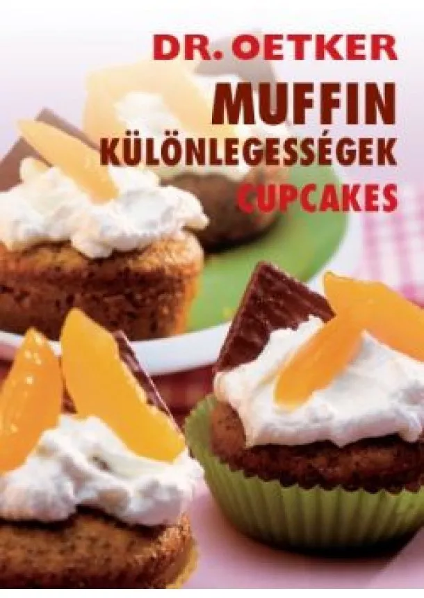 DR. OETKER - MUFFIN KÜLÖNLEGESSÉGEK - CUPCAKES