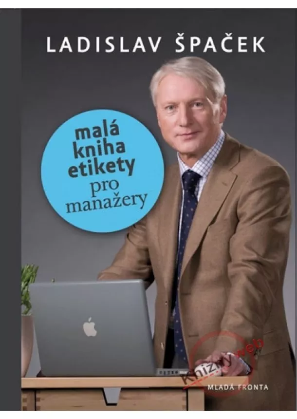 Ladislav Špaček - Malá kniha etikety – pro manažery