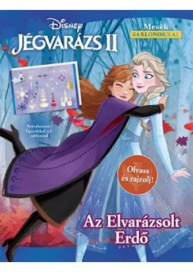 Jégvarázs 2.: Az Elvarázsolt Erdő - Olvass és rajzolj! (Mesék sablonokkal)