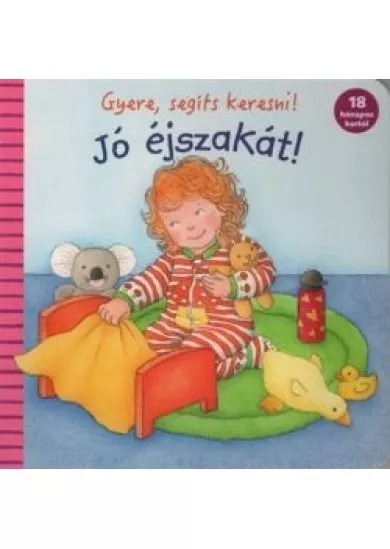 Gyere, segíts keresni! - Jó éjszakát!