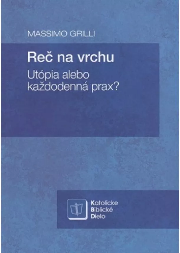 Massimo Grilli - Reč na vrchu - Utópia alebo každodenná prax?