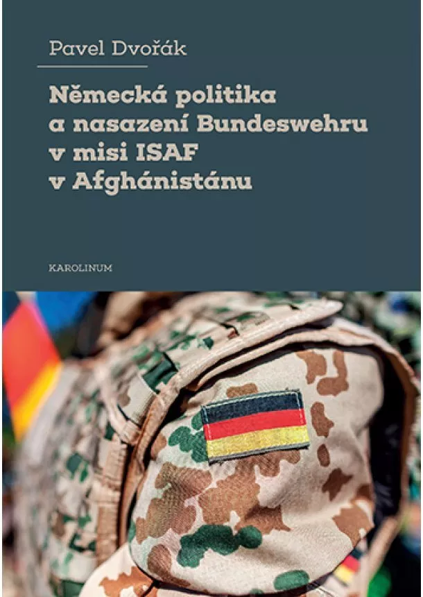 Pavel Dvořák - Německá politika a nasazení Bundeswehru v misi ISAF v Afghánistánu