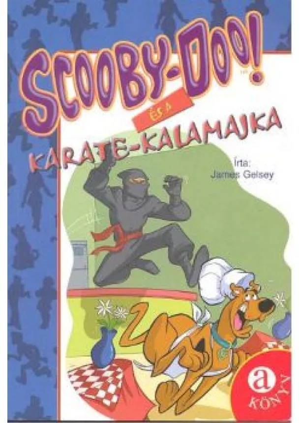 JAMES GELSEY - SCOOBY-DOO! ÉS A KARATE-KALAMAJKA