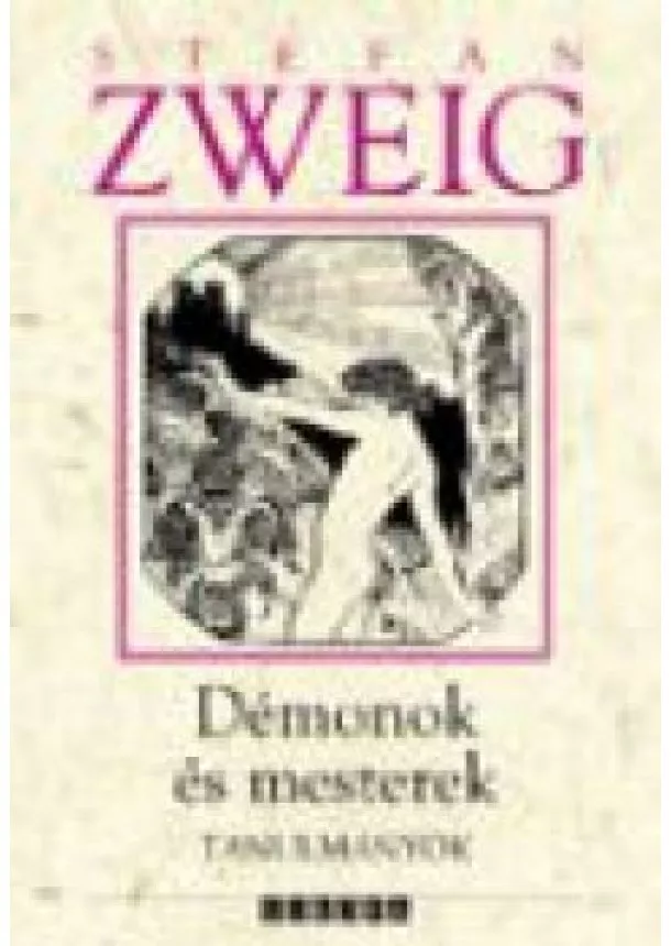 STEFAN ZWEIG - DÉMONOK ÉS MESTEREK