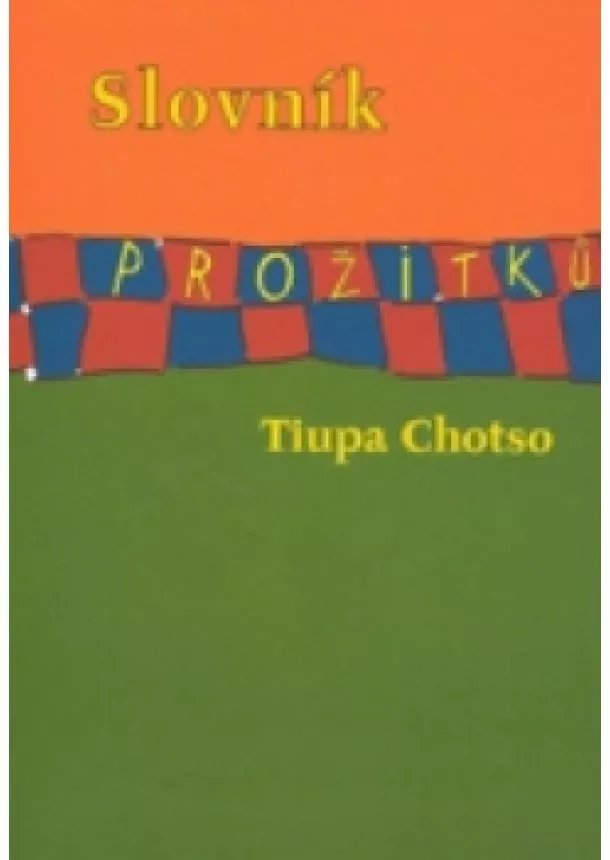 Tiupa Chotso - Slovník prožitků