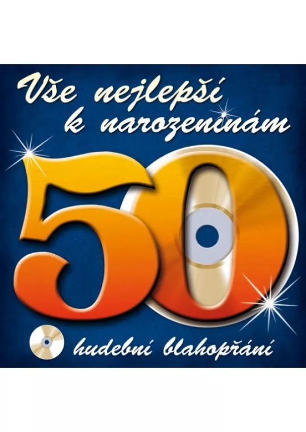 autor neuvedený - Vše nejlepší k narozeninám! 50 - Hudební blahopřání - CD