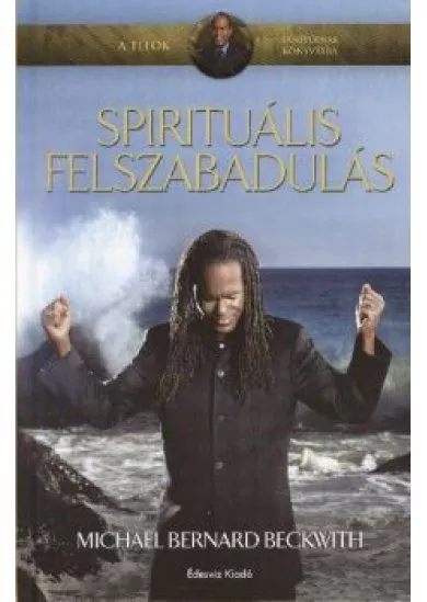 SPIRITUÁLIS FELSZABADULÁS