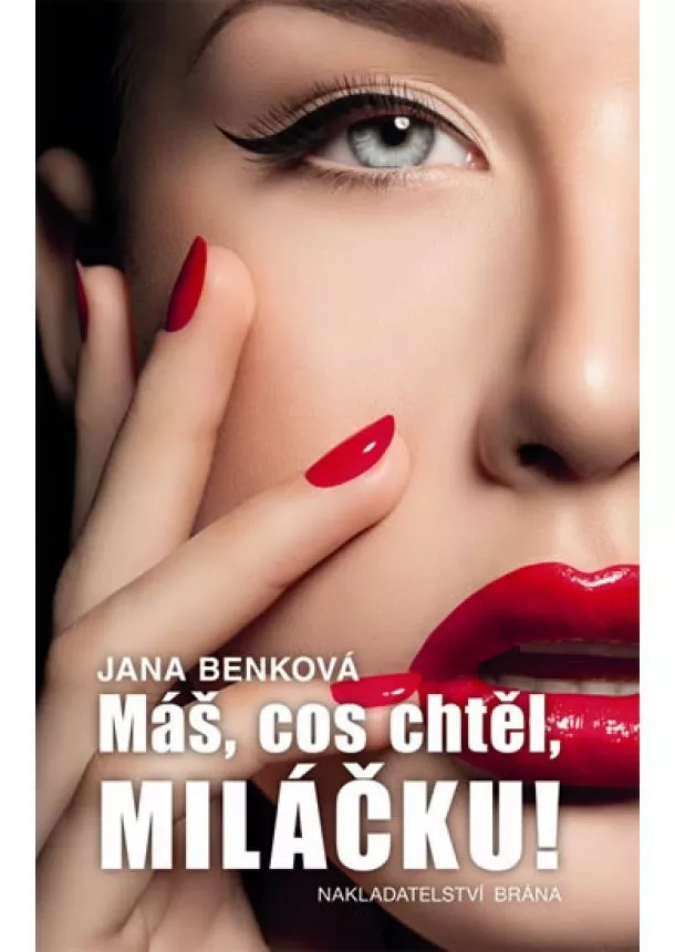 Jana Benková - Máš cos chtěl, miláčku! - sexy román o hazardování s láskou