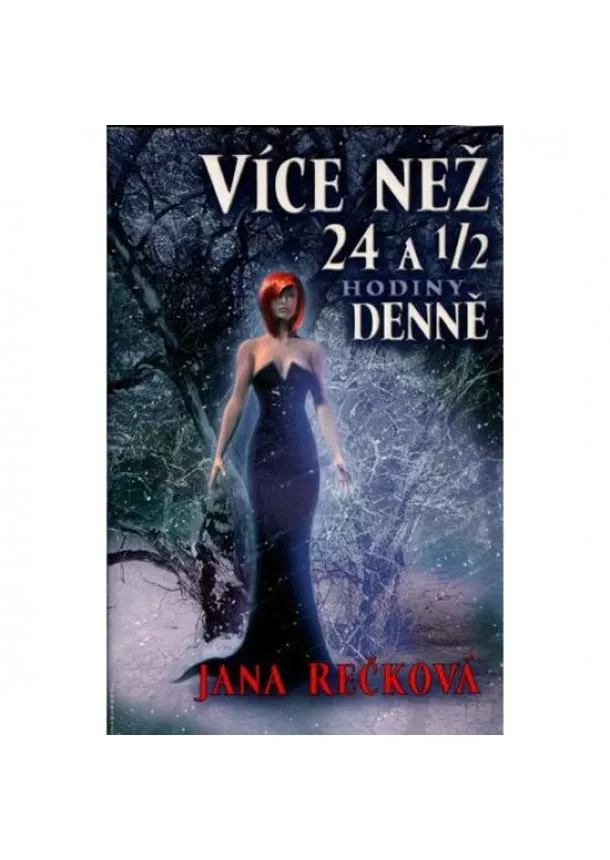 Jana Rečková - Více než 24 1/2 hodiny denně