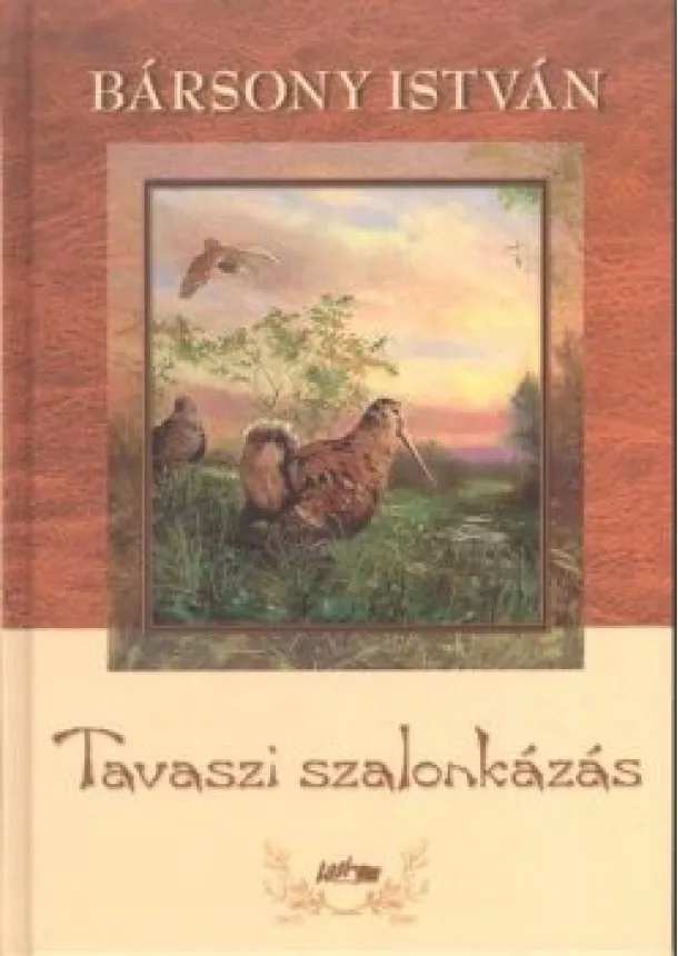 Bársony István - Tavaszi szalonkázás