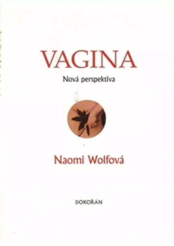 Naomi Wolfová - Vagina - Nová perspektiva