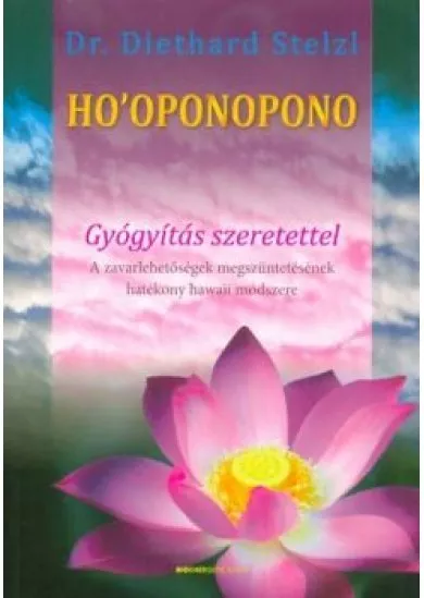 HO'OPONOPONO - Gyógyítás szeretettel (átdolgozott kiadás)