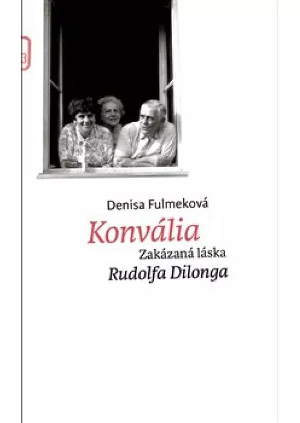 Denisa Fulmeková - Konvália - Zakázaná láska Rudolfa Dilonga