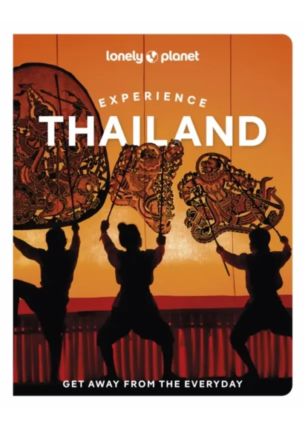  Lonely Planet, Chawadee Nualkhair, Amy Bensema, Megan Leon, Aydan Stuart, Choltanutkun Tun-atiruj, Barbara Woolsey - Lonely Planet Experience Thailand