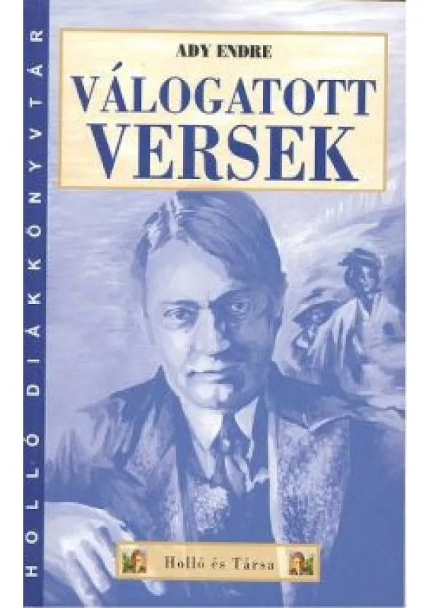 Ady Endre - ADY ENDRE VÁLOGATOTT VERSEK /HOLLÓ DIÁKKÖNYVTÁR