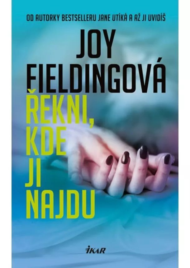 Joy Fieldingová - Řekni, kde ji najdu - 2.vydání