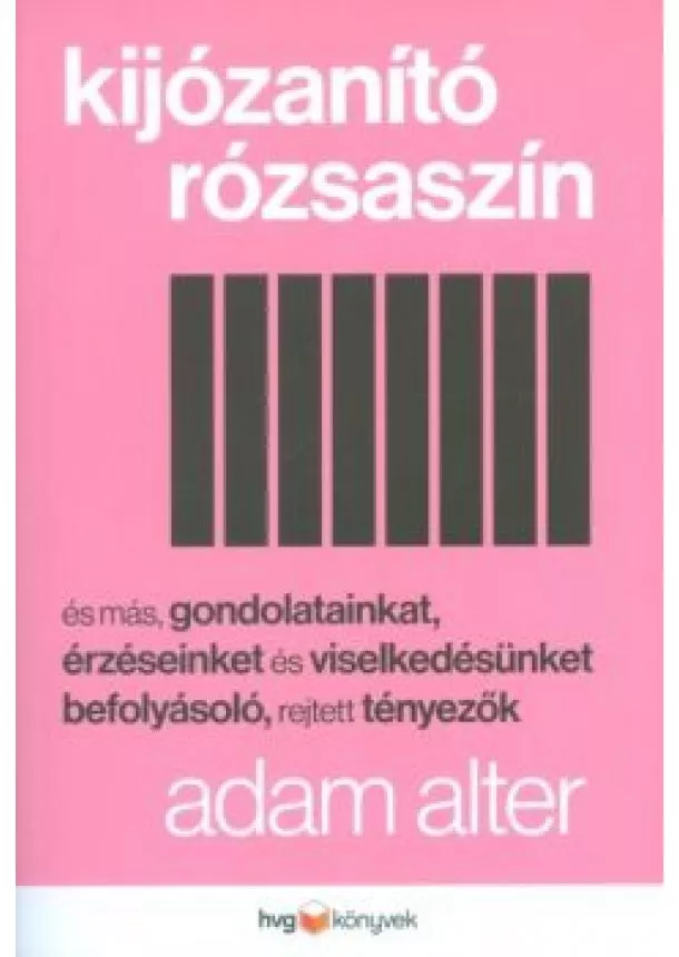 Adam Alter - Kijózanító rózsaszín