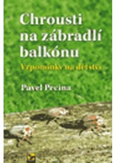 Chrousti na zábradlí balkónu - Vzpomínky na dětství