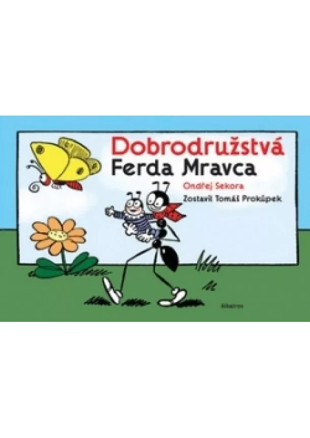 Ondřej Sekora - Dobrodružstvá Ferda Mravca