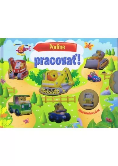 Poďme pracovať! - Otáčaj kolieskom a uč sa!