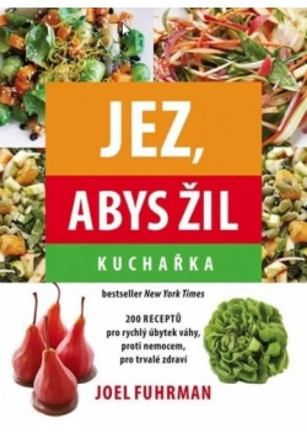 Joel Fuhrman - Jez, abys žil - Kuchařka