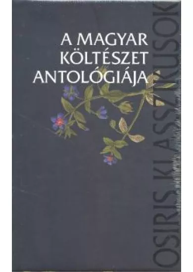 A MAGYAR KÖLTÉSZET ANTOLÓGIÁJA