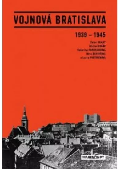 Vojnová Bratislava 1939 - 1945