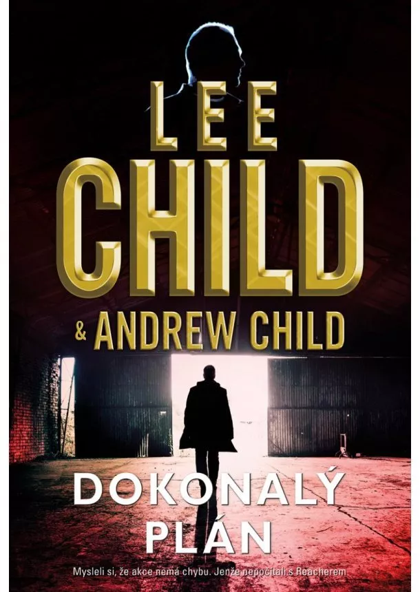 Andrew Child, Lee Child - Dokonalý plán