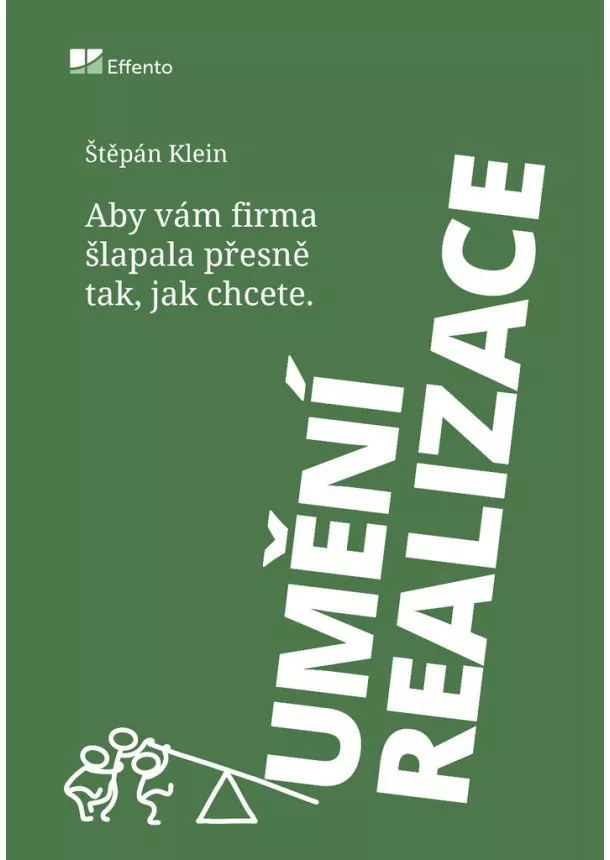 Štěpán Klein - Umění realizace - Aby vám firma šlapala přesně tak, jak chcete