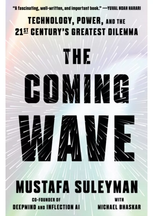 Mustafa Suleyman, Michael Bhaskar - Coming Wave