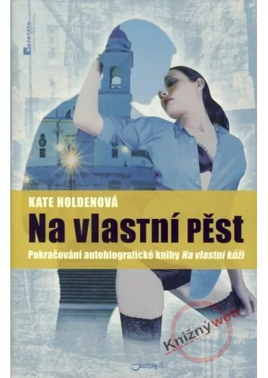 Na vlastní pěst - Pokračování autobiografické knihy Na vlastní kůži