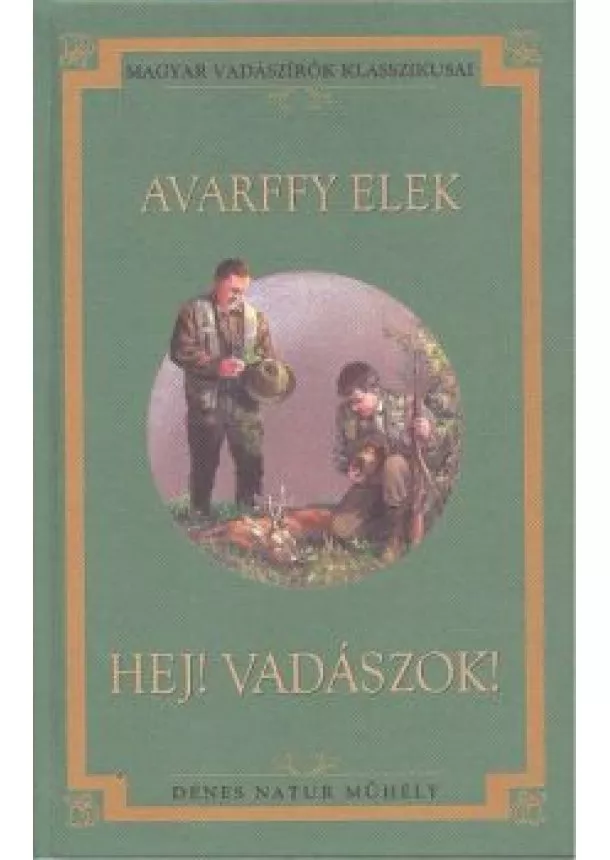 AVARFFY ELEK - HEJ! VADÁSZOK