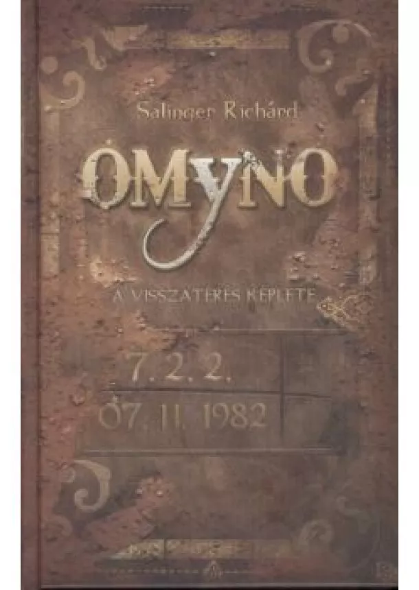 SALINGER RICHÁRD - OMYNO - A VISSZATÉRÉS KÉPLETE