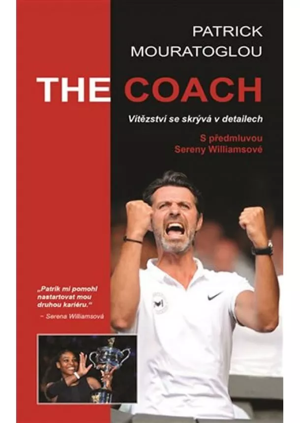 Patrick Mouratoglou - The Coach - Vítězství se skrývá v detail