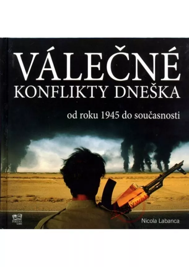 Nicola Labanca - Válečné konflikty dneška - Od roku 1945 do současnosti