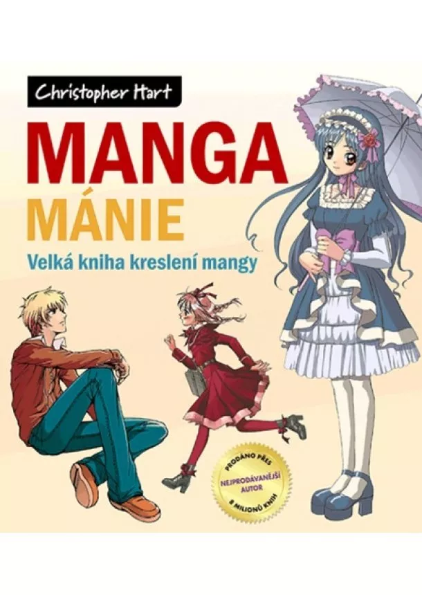 Christopher Hart - Manga mánie - Velká kniha kreslení mangy