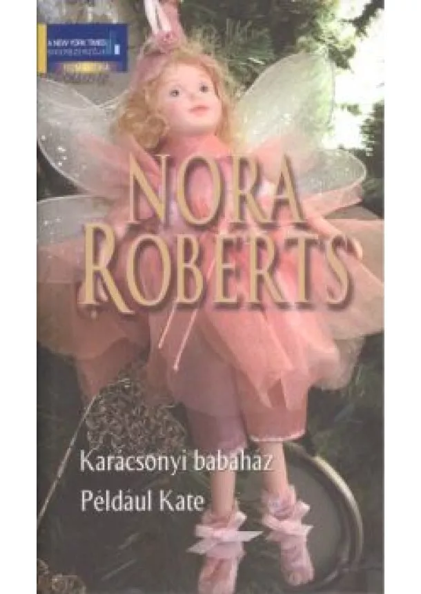 NORA ROBERTS - KARÁCSONYI BABAHÁZ - PÉLDÁUL KATE §K