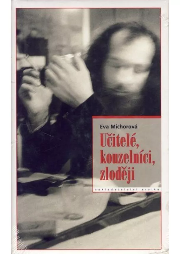 Eva Michorová - Učitelé, kouzelníci, zloději