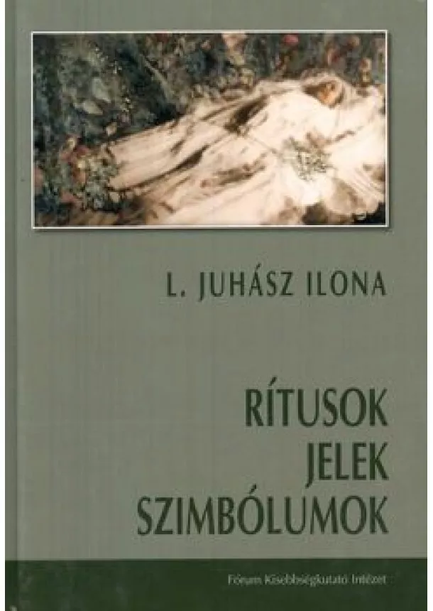 L. Juhász Ilona - Rítusok jelek szimbólumok