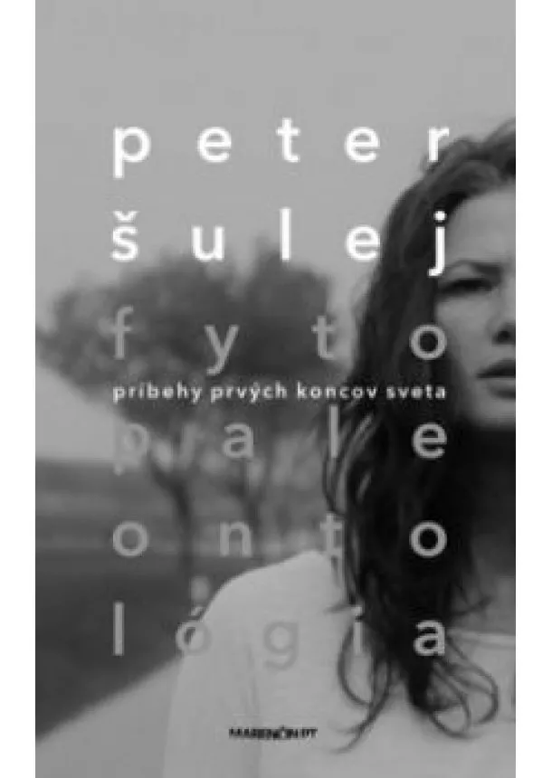 Peter Šulej - Fytopaleontológia - Príbehy prvých koncov sveta