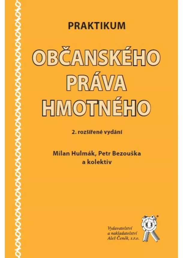 Milan Hulmák, Petr Bezouška - Praktikum občanského práva hmotného (2. rozšířené vydání)