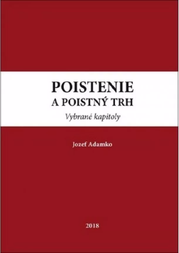 Jozef Adamko - Poistenie a poistný trh - Vybrané kapitoly