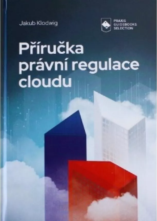 Jakub Klodwig - Příručka právní regulace cloudu