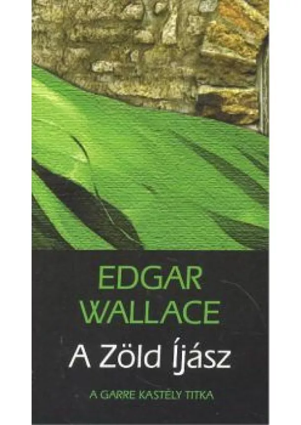 EDGAR WALLACE - A ZÖLD ÍJÁSZ