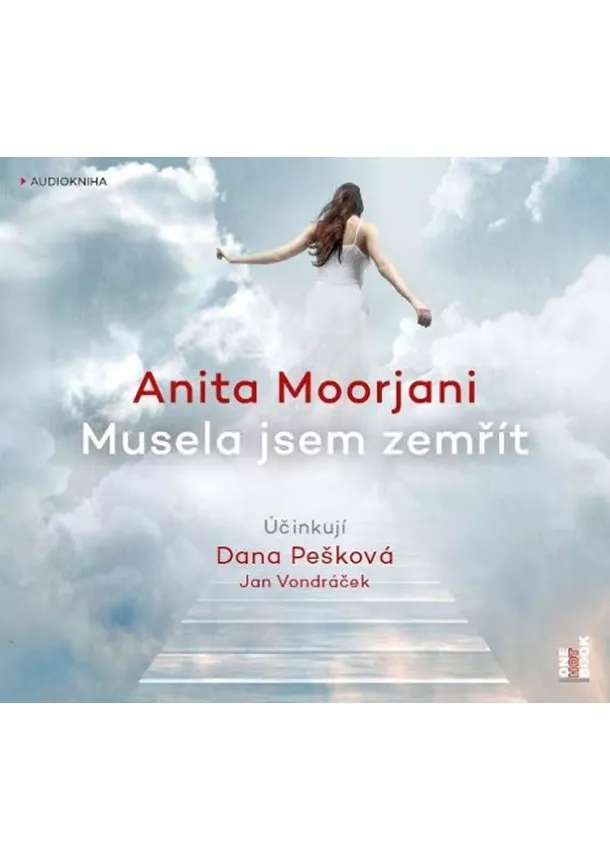 Anita Moorjani - Musela jsem zemřít. Má cesta od nemoci k opravdovému uzdravení - audioknihovna