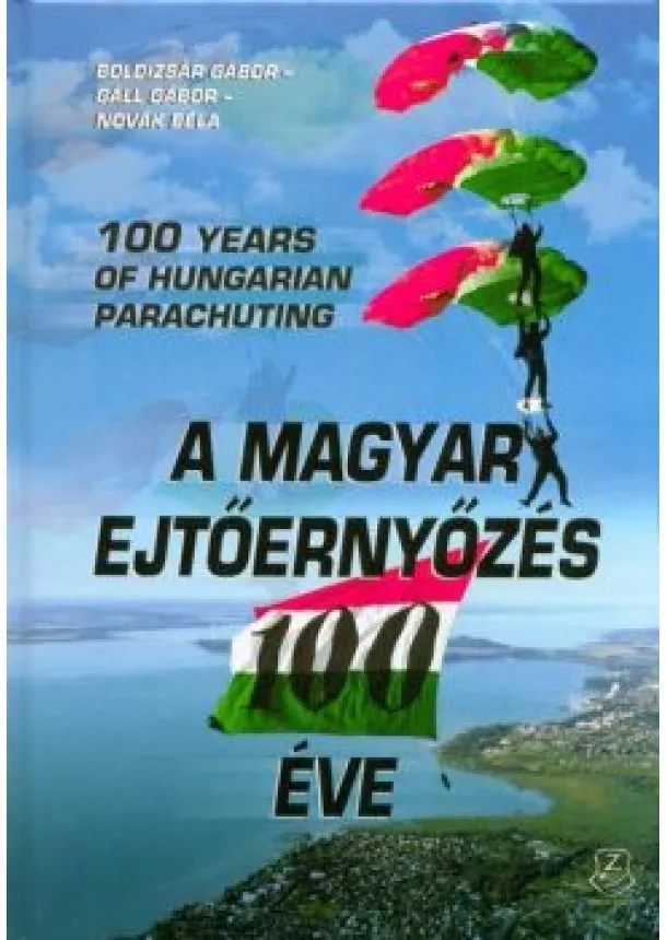 Boldizsár Gábor - A magyar ejtőernyőzés 100 éve