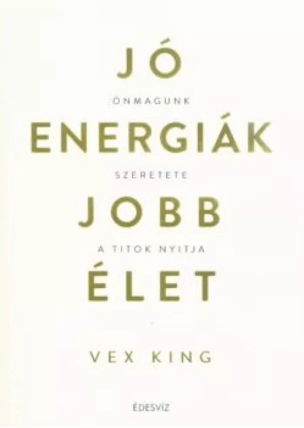 Vex King - Jó energiák, jobb élet - Önmagunk szeretete a titok nyitja