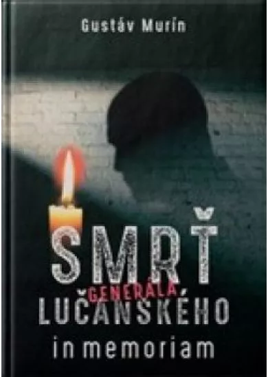 Smrť generála Lučanského - In memoriam