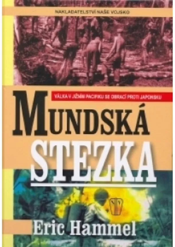 Eric Hammel - Mundská stezka - Válka v jižním Pacifiku se obrací proti Japonsku