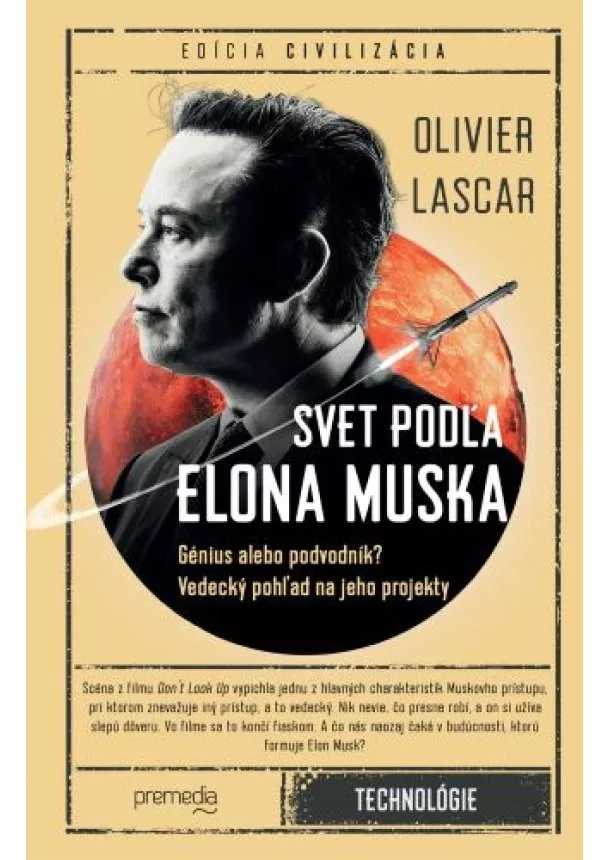 Olivier Lascar - Svet podľa Elona Muska - Génius alebo podvodník? Vedecký pohľad na jeho projekty